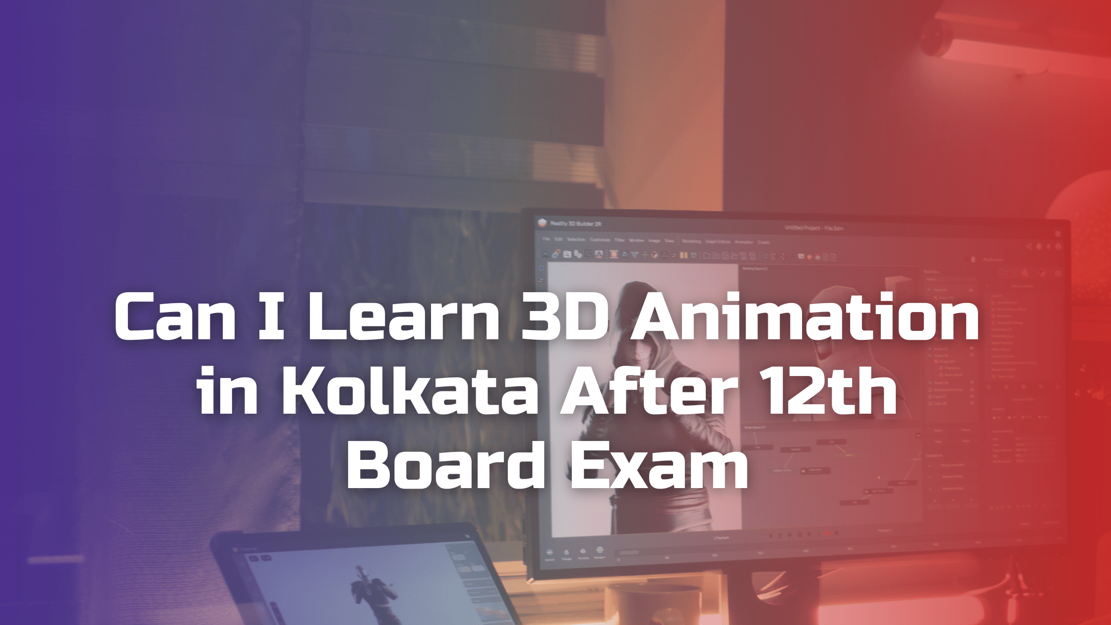 Can I Learn 3D Animation in Kolkata After 12th Board Exam