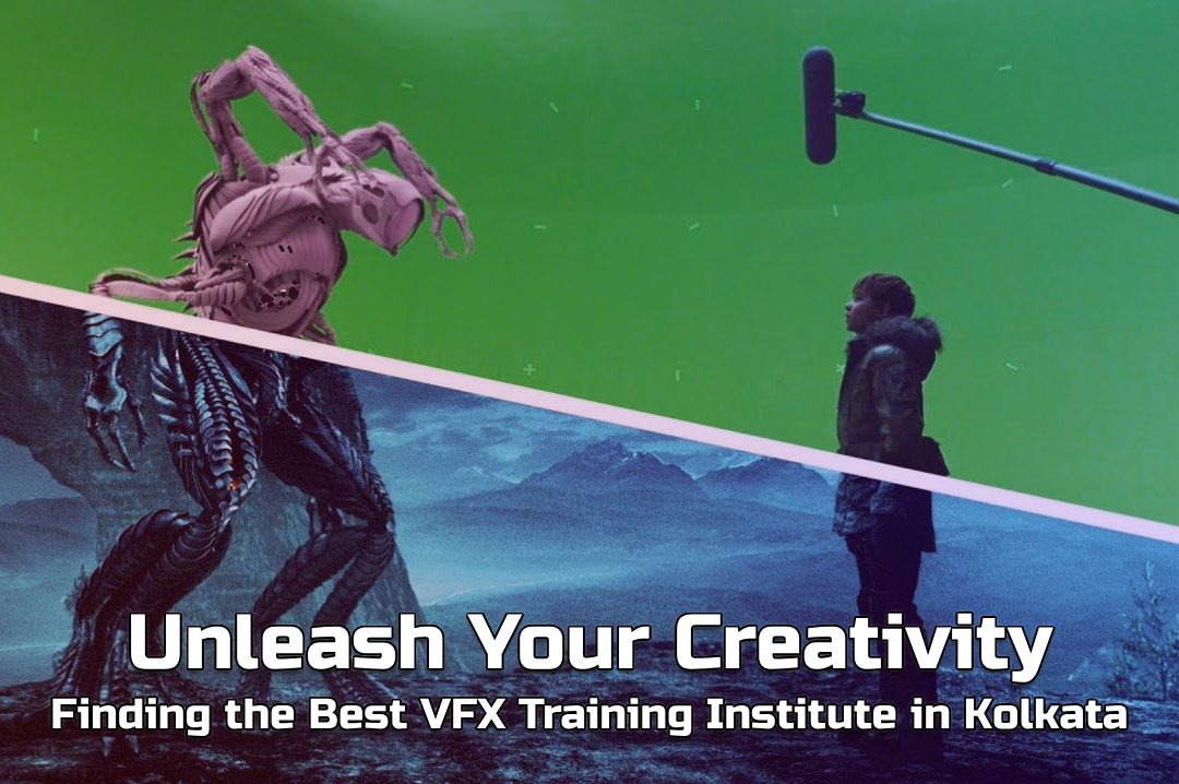 Unleash Your Creativity: Finding the Best VFX Training Institute in Kolkata