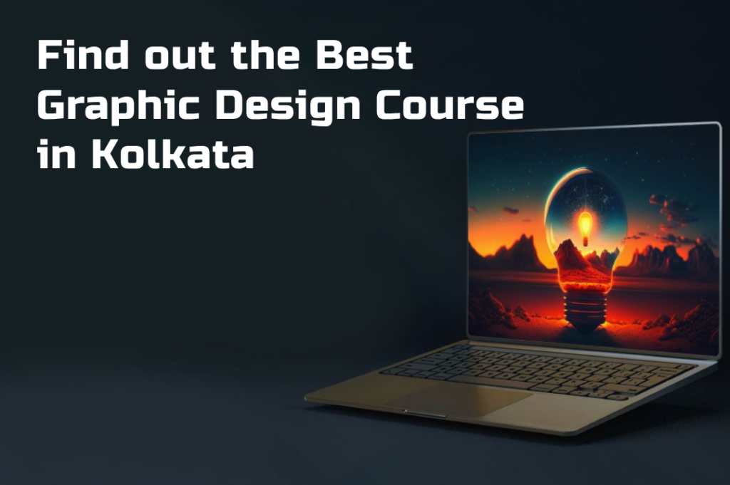 Find out the Best Graphic Design Course in Kolkata