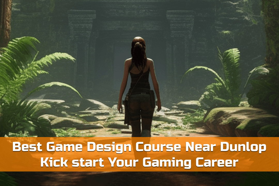 Best Game Design Course Near Dunlop – Kick start Your Gaming Career