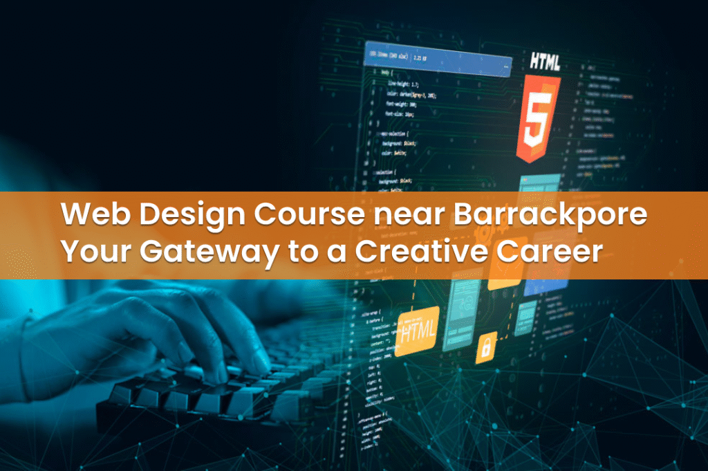 Web Design Course near Barrackpore – Your Gateway to a Creative Career
